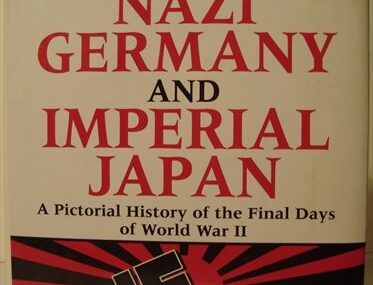 The Decline and Fall of Nazi Germany and Imperial Japan