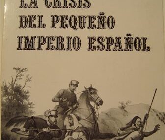 La crisis del Pequeño Imperio español