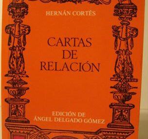 Hernán Cortés. Cartas de Relación