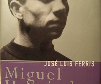 Miguel Hernández. Pasiones, cárcel y muerte de un poeta