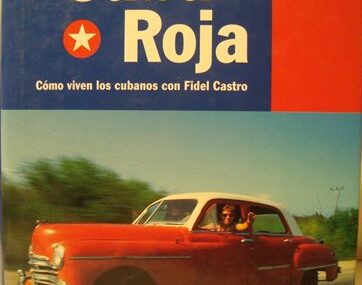Cuba Roja. Cómo viven los cubanos con Fidel Castro