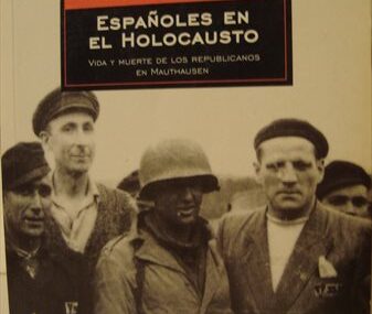 Españoles en el Holocausto. Vida y muerte de los republicanos en Mauthausen