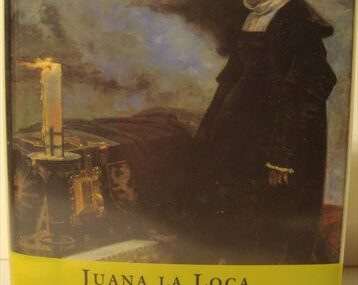 Juana la Loca. La cautiva de Tordesillas