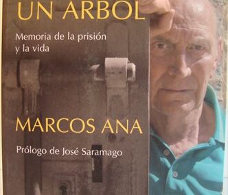 Decidme cómo es un árbol. Memoria de la prisión y la vida
