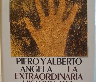 La extraordinaria historia del hombre. Paso a paso, una investigación sobre nuestros orígenes
