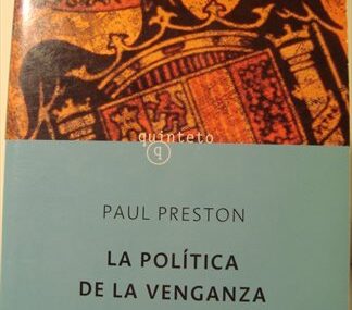 La política de la venganza. El fascismo y el militarismo en la España del siglo XX