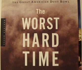 The Worst Hard Time - The Untold Story of Those Who Survived The Great American Dust Bowl