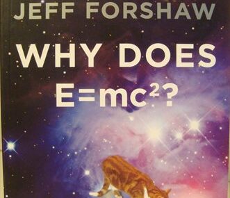 Why does E=mc2? (And why should we care?)