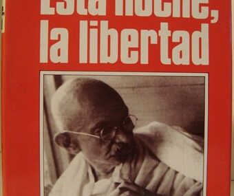 Esta noche, la libertad. Triunfo y tragedia de Gandhi