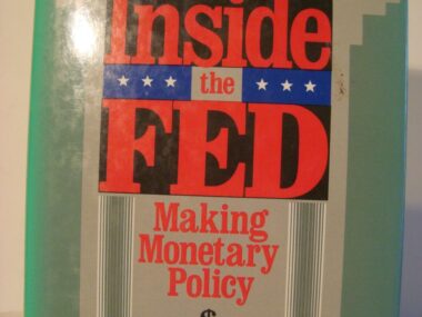Inside the Fed: Making Monetary Policy