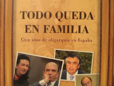 Todo queda en familia. Cien años de oligarquía en España