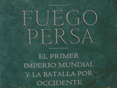 Fuego Persa: El Primer Imperio Mundial y la Batalla por Occidente