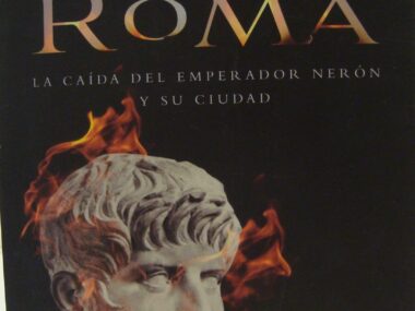 Arde Roma. La caída del emperador Nerón y su ciudad