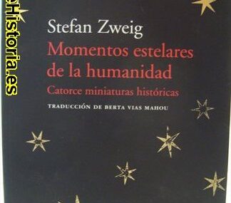 Momentos estelares de la humanidad. Catorce miniaturas históricas