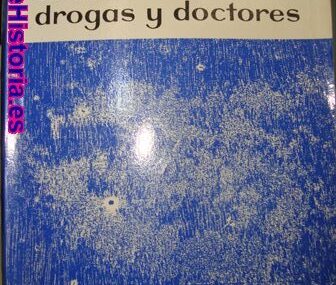Diablos, drogas y doctores: Historia de la ciencia de sanar desde el curandero al doctor actual