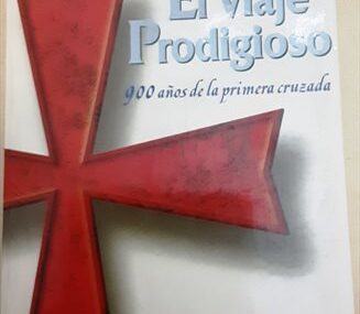 El Viaje Prodigioso. 900 años de la primera cruzada