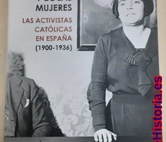 Defensoras de Dios y de las mujeres. Las activistas católicas en España (1900-1936)