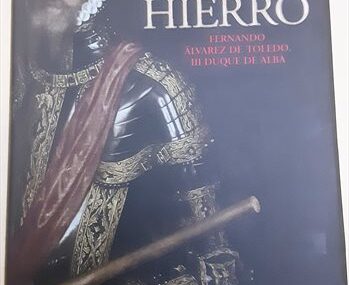 El Duque de Hierro. Fernando Álvarez de Toledo, III Duque de Alba